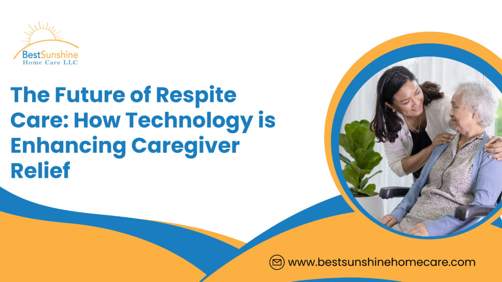 The Future of Respite Care_ How Technology is Enhancing Caregiver Relief